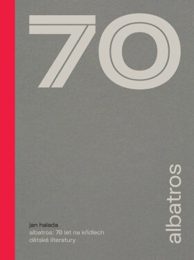 Albatros: 70 let na křídlech dětské literatury Jan Halada