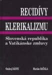 Recidívy klerikalizmu - Ondrej Dányi; Marián Baťala