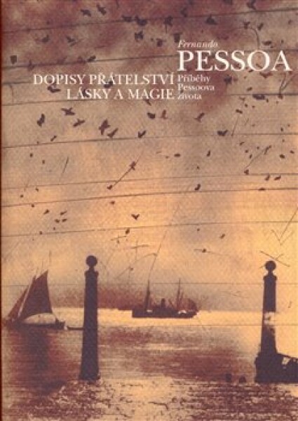 Dopisy přátelství, lásky magie Fernando Pessoa