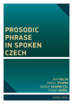 Prosodic Phrase in Spoken Czech - Radek Skarnitzl, Jan Volín, Pavel Šturm, Tomáš Bořil - e-kniha