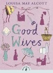 Good Wives - Louisa May Alcott