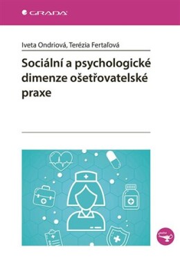 Sociální a psychologické dimenze ošetřovatelské praxe