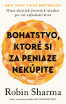 Bohatstvo, ktoré si za peniaze nekúpite Robin Sharma