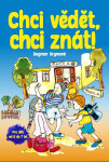 Chci vědět, Chci znát!