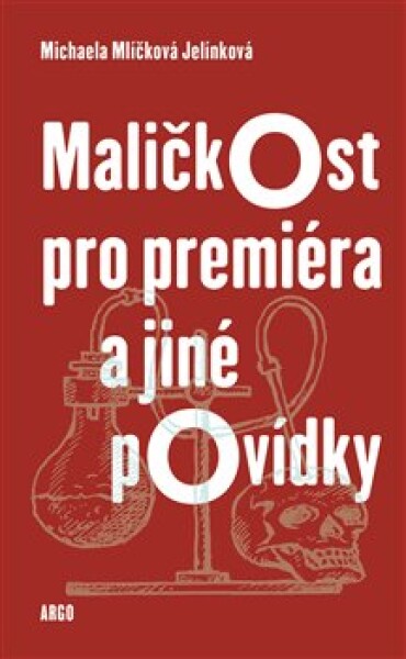 Maličkost pro premiéra jiné povídky Michaela Mlíčková Jelínková