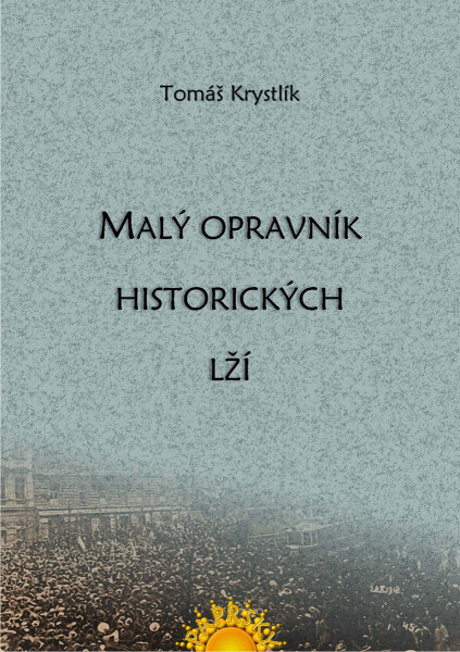 Malý opravník historických lží - Tomáš Krystlík