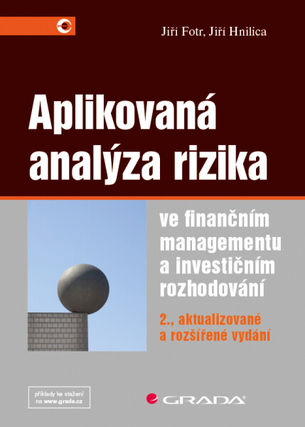 Aplikovaná analýza rizika ve finančním managementu a investičním rozhodování - Jiří Hnilica
