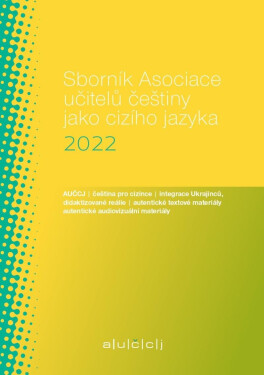 Sborník Asociace učitelů češtiny jako cizího jazyka 2022
