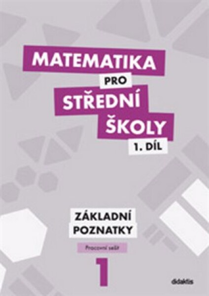 Matematika pro střední školy 1.díl: Pracovní sešit