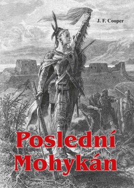 Poslední Mohykán, 2. vydání - James Fenimore Cooper