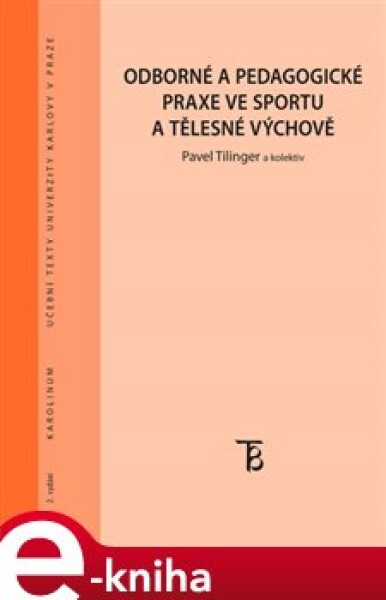 Odborné a pedagogické praxe ve sportu a tělesné výchově - Pavel Tilinger e-kniha