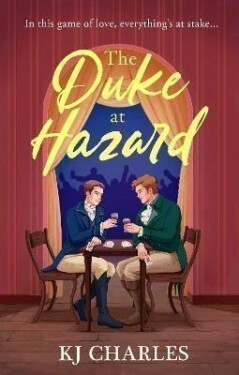The Duke at Hazard - K. J. Charles