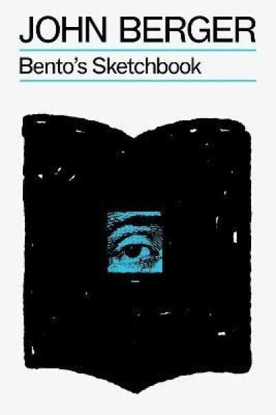 Bento´s Sketchbook - John Berger