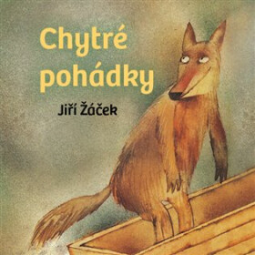 Chytré pohádky pro malé rozumbrady (audiokniha - čte Oldřich Kaiser) - Jiří Žáček