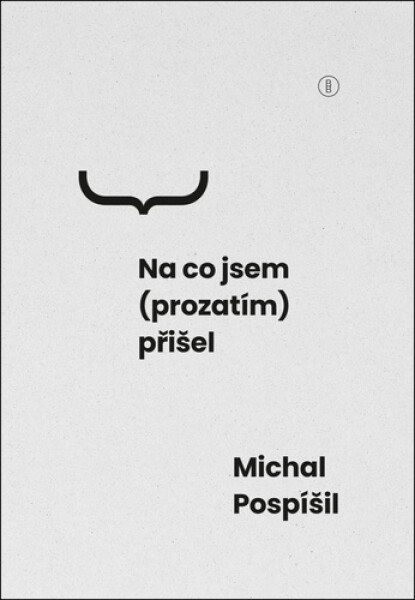 Na co jsem (prozatím) přišel