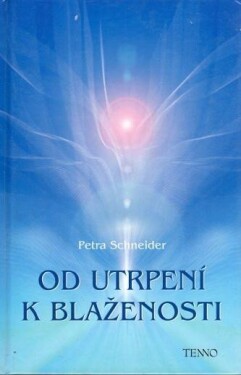 Od utrpení blaženosti Petra Schneider