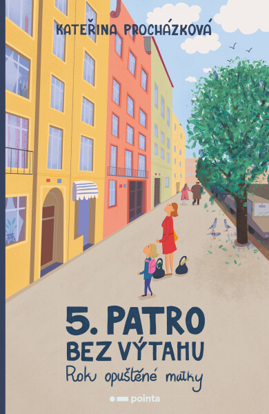 Páté patro bez výtahu - Kateřina Procházková