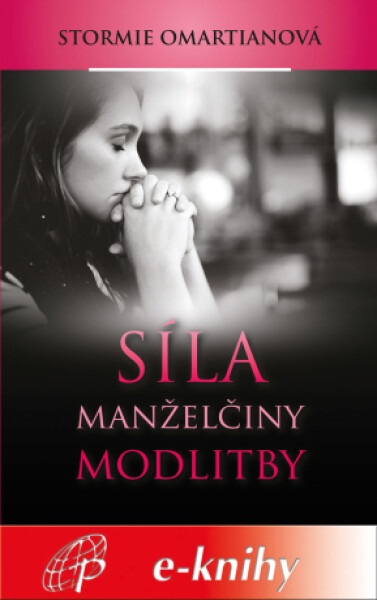 Síla manželčiny modlitby - Stormie Omartianová - e-kniha