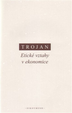 Etické vztahy v ekonomice - Jakub Schwarz Trojan