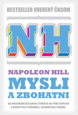 Mysli a zbohatni (pôvodná neskrátená verzia) - Napoleon Hill