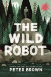 The Wild Robot - Peter Brown