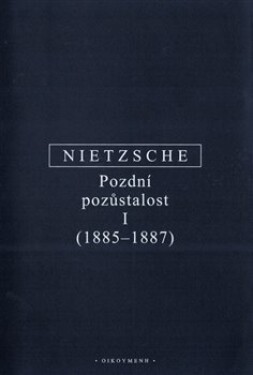 Pozdní pozůstalost Friedrich Nietzsche