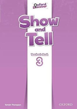 Oxford Discover Show and Tell 3 Teacher´s Book - Tamzin Thompson