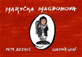 Maryčka Magdonova Petr Bezruč,