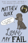 Love May Fail Matthew Quick