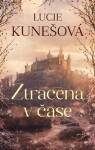 Ztracena čase Lucie Kunešová