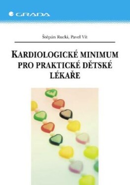 Kardiologické minimum pro praktické dětské lékaře - Štěpán Rucki, Pavel Vít - e-kniha