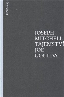 Tajemství Joe Goulda Joseph Mitchell