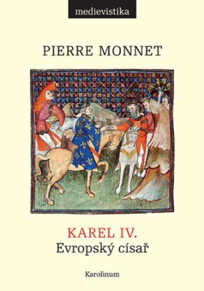 Karel IV. - Pierre Monnet - e-kniha