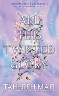 All This Twisted Glory This Woven Kingdom) Tahereh Mafi