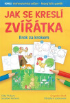Jak se kreslí zvířátka krok za krokem Jaroslava Pechová
