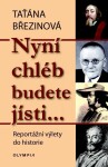 Nyní chléb budete jísti… Taťana Březinová