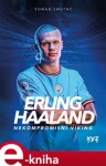 Erling Haaland Nekompromisní Viking