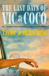 Last Days of Vic & Coco - Taylor Jenkins Reid
