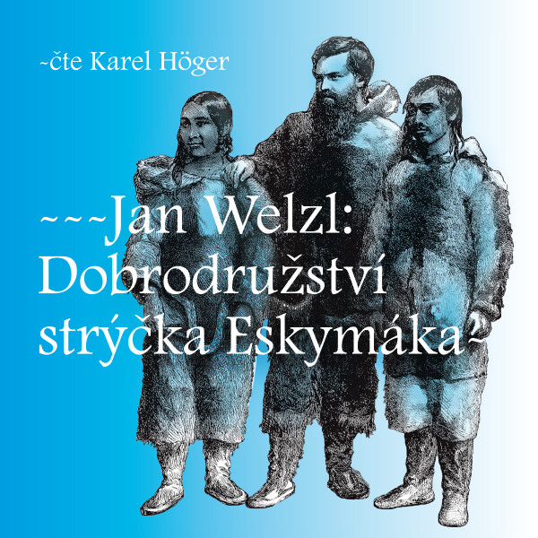 Dobrodružství strýčka Eskymáka (audiokniha) - Jan Welzl
