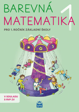 Barevná matematika 1 pro 1.ročník základní školy - Michaela Kaslová