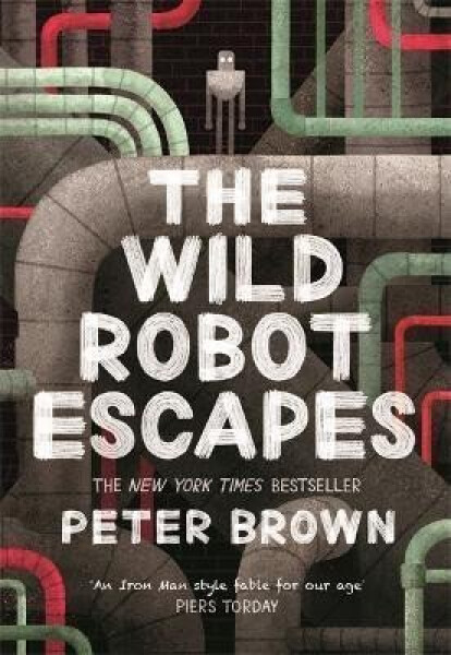 The Wild Robot Escapes (The Wild Robot 2) - Peter Brown