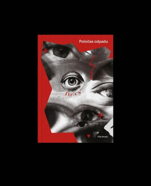 Poločas odpadu - Filip Koryta