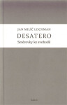 Desatero / Směrovky ke svobodě - Jan Milíč Lochman