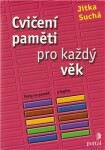 Cvičení paměti pro každý věk Jitka Suchá