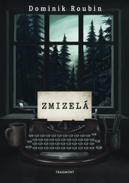 Zmizelá - Dominik Roubin