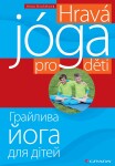 Hravá jóga pro děti Anna Dvořáková