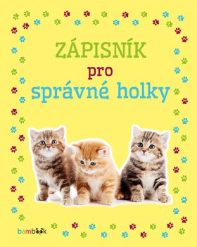 Zápisník pro správné holky - Koťata - autorů kolektiv