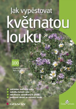 Jak vypěstovat květnatou louku - Zdeňka Nikodémová, Bohumil Branda