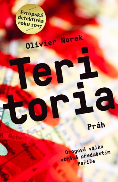 Teritoria - Drogová válka otřásá předměstím Paříže - Olivier Norek