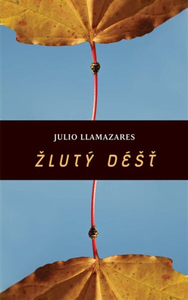 Žlutý déšť - Julio Llamazares